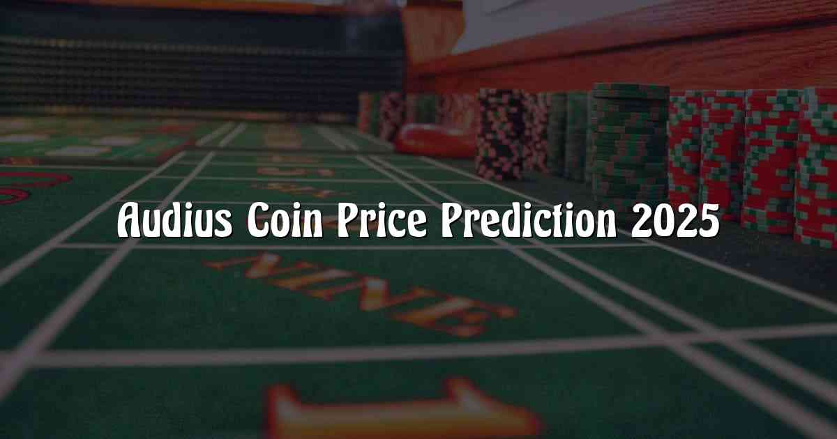 Audius Coin Price Prediction 2025