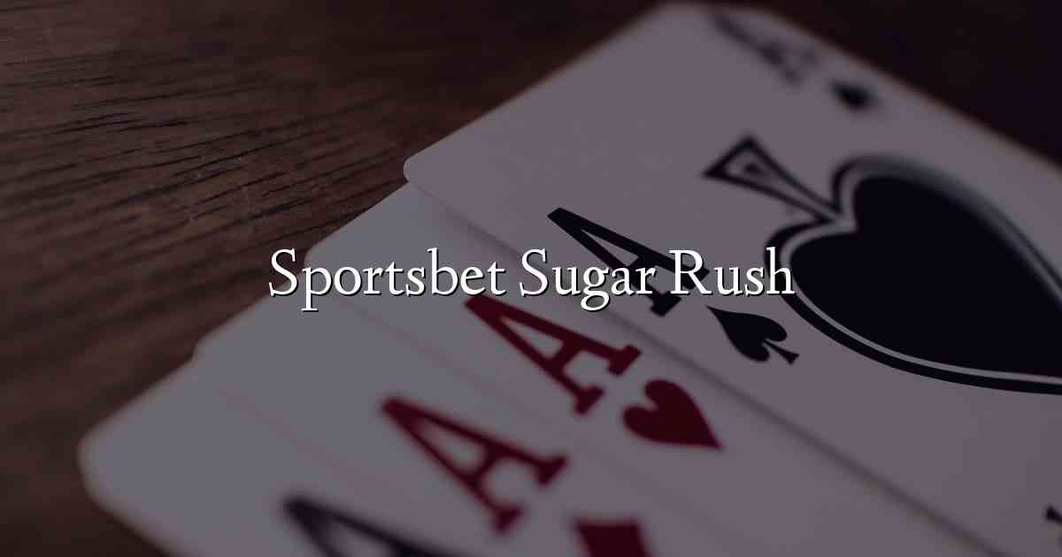 Sportsbet Sugar Rush